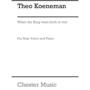 Theo Koeneman: When The King Went Forth To War Op.7 No.6