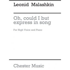 Malashkin: Oh Could I But Express In Song High Voice (E Minor)
