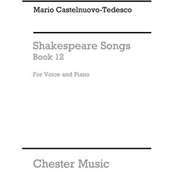 Mario Castelnuovo-Tedesco: Shakespeare Songs Book 12