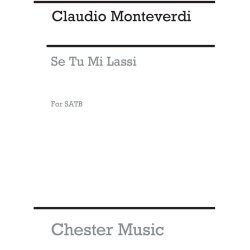 Monteverdi, C Se Tu Mi Lassi Ssatb