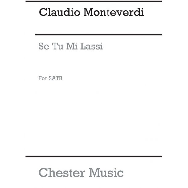 Monteverdi, C Se Tu Mi Lassi Ssatb