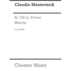 Monteverdi, C Si, Ch'io Vorrei Morire Ssatb