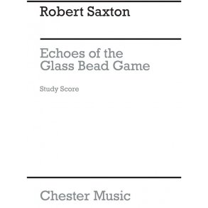 Robert Saxton: Echoes Of The Glass Bead Game (Study Score)