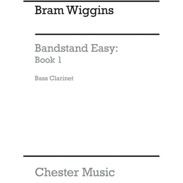 B. Wiggins: Bandstand Easy Book 1 (Concert Band Bass Clarinet)