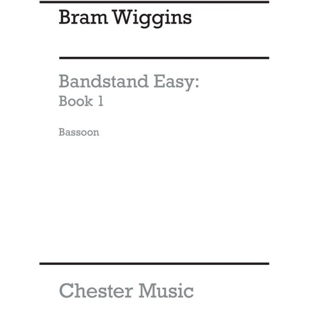 B. Wiggins: Bandstand Easy Book 1 (Concert Band Bassoon)