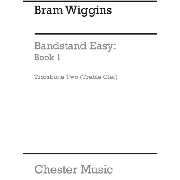 B. Wiggins: Bandstand Easy Book 1 (Concert Band Trombone 2)