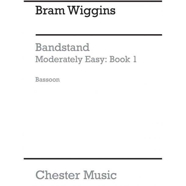 B. Wiggins: Bandstand Moderately Easy Book 1 (Concert Band Bassoon)