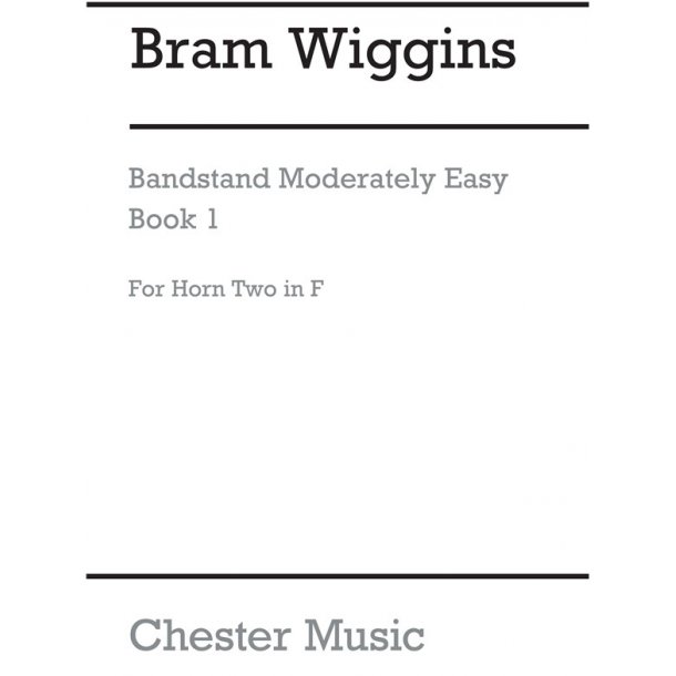 B. Wiggins: Bandstand Moderately Easy Book 1 (Concert Band Horn 2 In F)