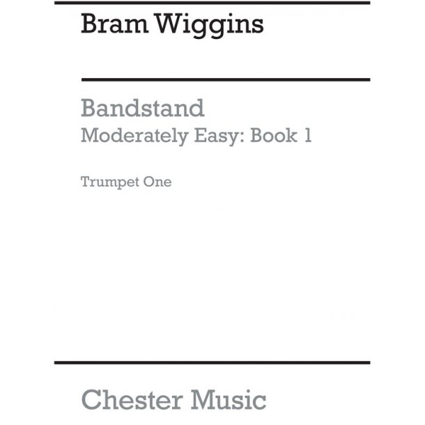 B. Wiggins: Bandstand Moderately Easy Book 1 (Concert Band Trumpet 1)