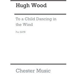 Hugh Wood: To A Child Dancing In The Wind