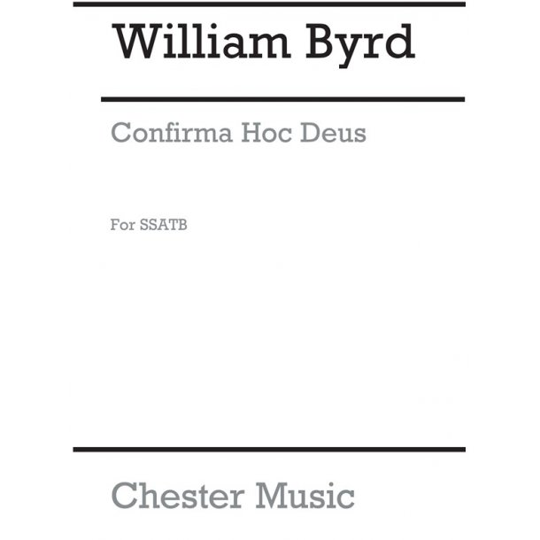Byrd: Confirma Hoc Deus for SSATB Chorus