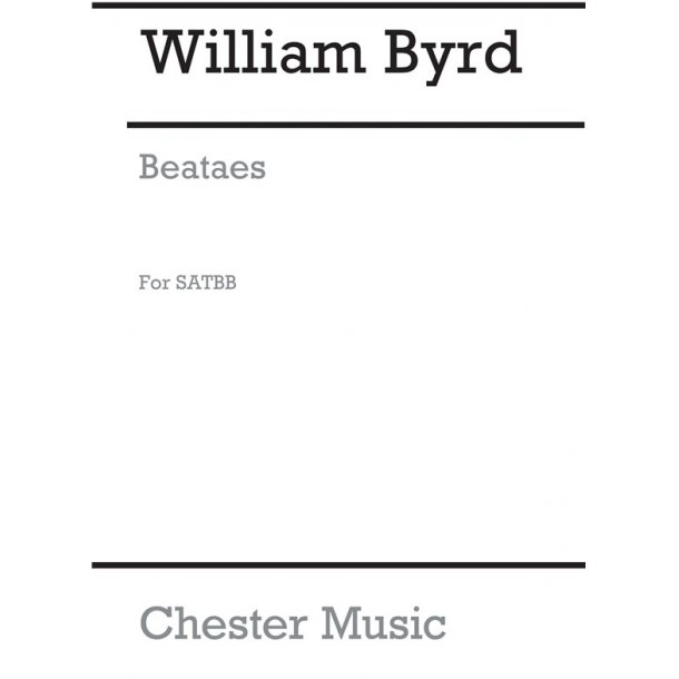 Byrd: Beatus Es for SATBB Chorus