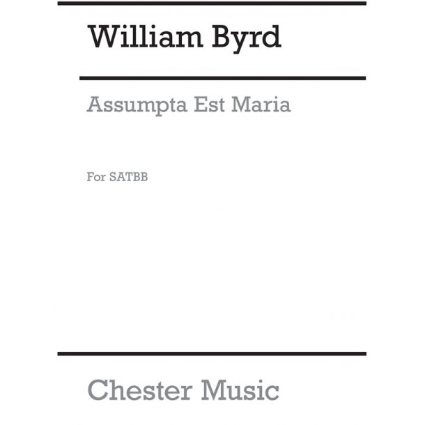 Byrd: Assumpta Est Maria for SATBB Chorus