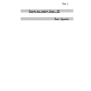 SZYMANSKI PAWEL THROUGH THE LOOKING GLASS III STRING QUARTET PARTS