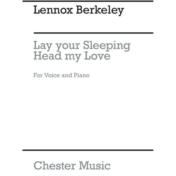 Lennox Berkeley: Lay Your Sleeping Head My Love