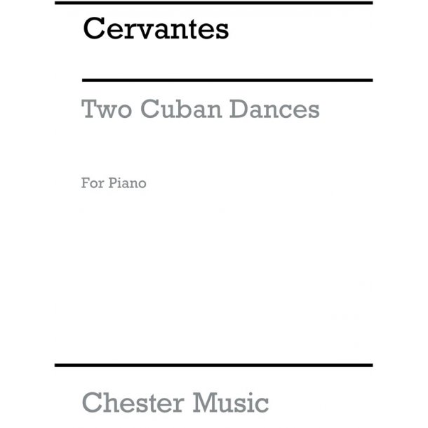 Cervantes: Two Cuban Dances (Piano)