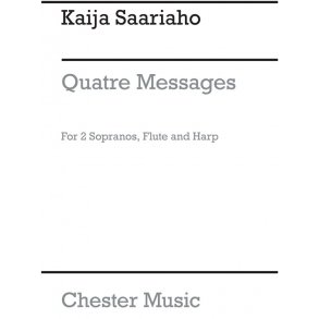 Saariaho Quatre Messages For 2 Sopranos, Alto Flute And Harp Sc/Parts