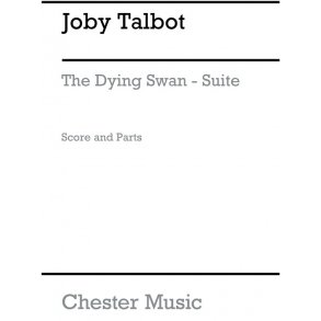 Joby Talbot: The Dying Swan-Suite (Score And Parts)