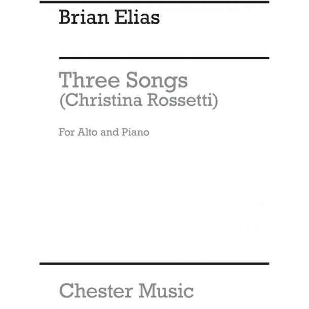 ELIAS BRIAN THREE SONGS CHRISTINA ROSSETTI ALTO &amp; PIANO BOOK