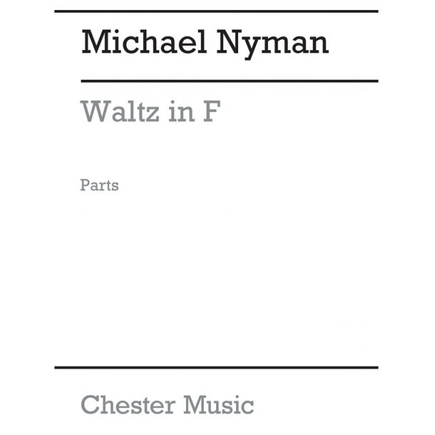 Michael Nyman: Waltz In F (Parts)