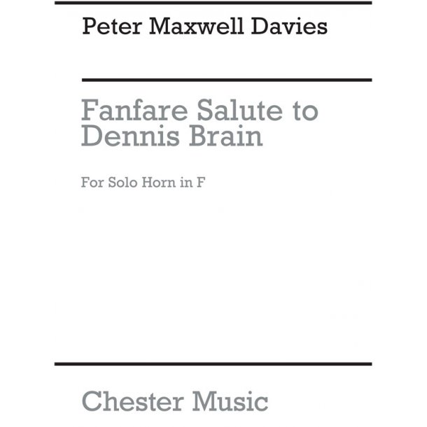 Peter Maxwell Davies: Fanfare-Salute To Dennis Brain (Solo Horn)