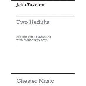 John Tavener: Two Hadiths Of The Prophet Mohammed (SSAA)
