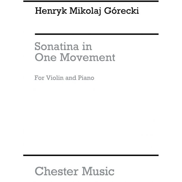 Henryk Miko?aj Grecki: Sonatina In One Movement Op.8