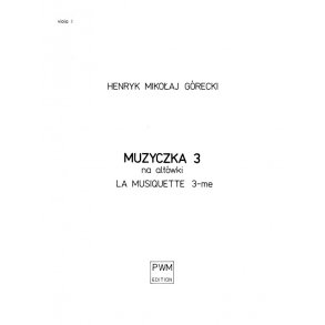 GORECKI HENRYK MIKOLAI MUZYCZKA 3 MUSIQUETTE 3 3VIOLAS SCORE & PARTS