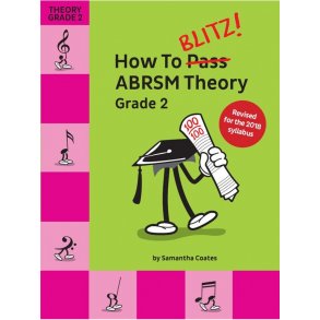 How To Blitz! ABRSM Theory Grade 2 (2018 Revised Edition)
