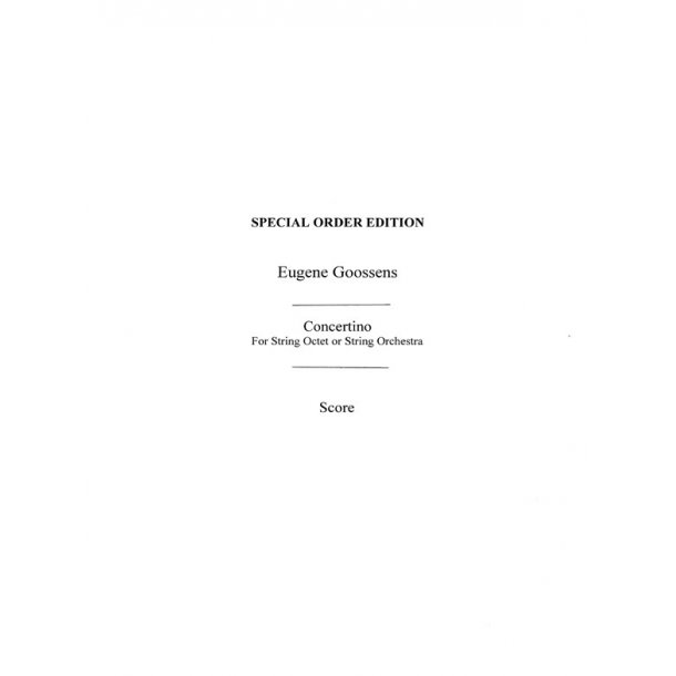 Goossens  Concertino Op47 For String Octet Or String Orchestra Score