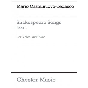 Mario Castelnuovo-Tedesco: Shakespeare Songs Book 1