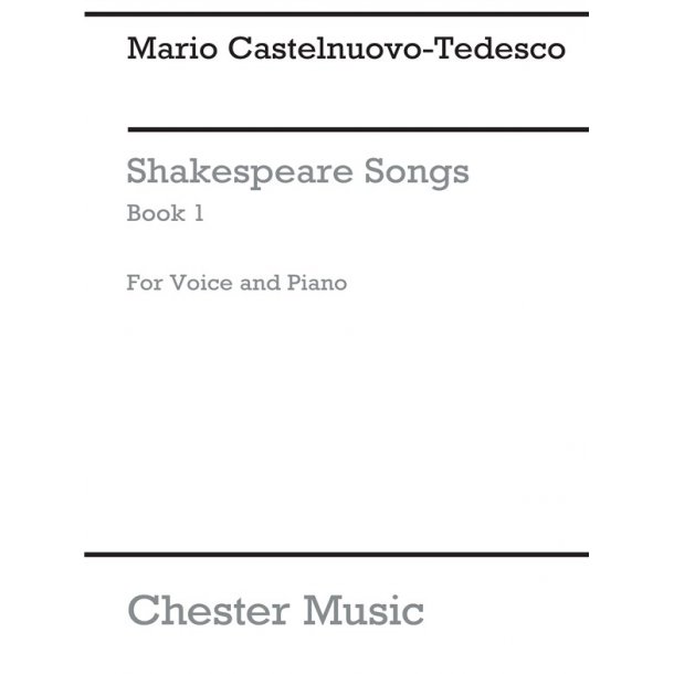 Mario Castelnuovo-Tedesco: Shakespeare Songs Book 1