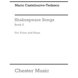 Mario Castelnuovo-Tedesco: Shakespeare Songs Book 2