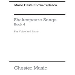 Mario Castelnuovo-Tedesco: Shakespeare Songs Book 4