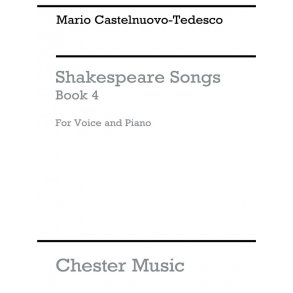 Mario Castelnuovo-Tedesco: Shakespeare Songs Book 4