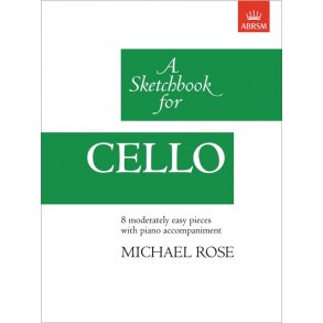 Michael Rose: A Sketch Book For Cello
