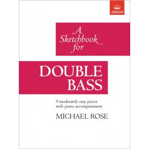 Michael Rose: A Sketchbook for Double Bass