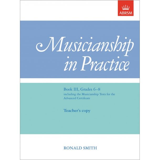 Musicianship in Practice Book 3 Grades 6-8 (Teacher And Pupil's Copy)