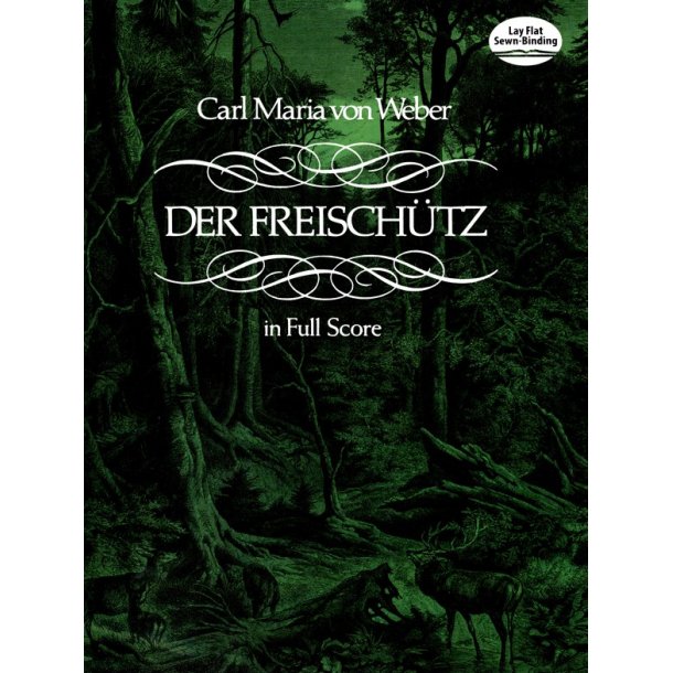 Carl Maria Von Weber: Der Freisch&uuml;tz (Full Score)