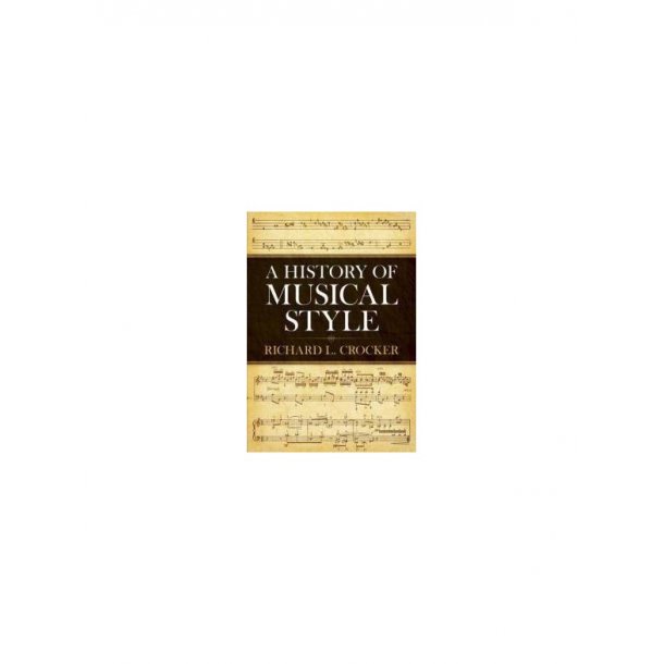 Richard L. Crocker: A History Of Musical Style