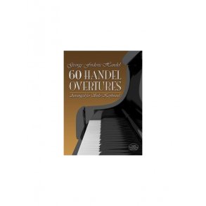 G.F. Handel: Sixty Overtures Arranged For Solo Keyboard