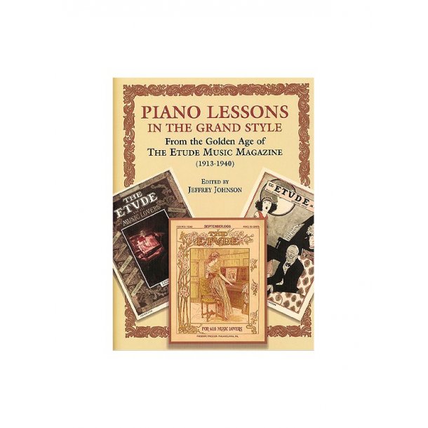 Piano Lessons In The Grand Style (From The Golden Age Of The Etude Magazine 1913-1940)