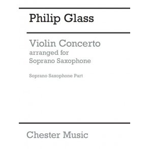 Philip Glass: Violin Concerto - Arranged For Soprano Saxophone