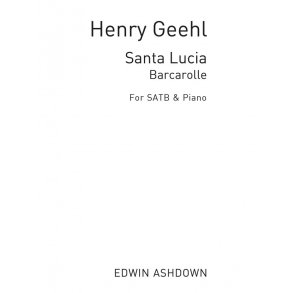Geehl, H Santa Lucia Satb/Pf