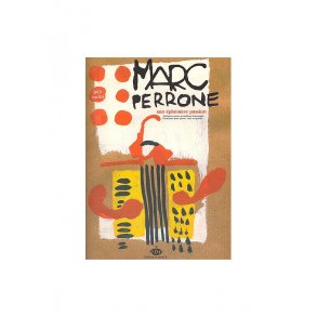 Marc Perrone: Son Ephemère Passion