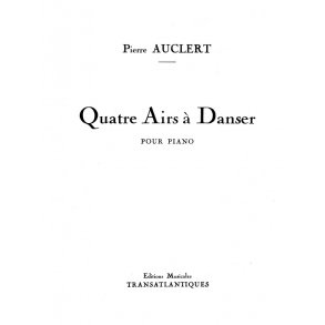 Pierre Auclert: Quatre Airs À Danser