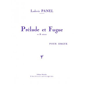 Ludovic Panel: Prlude Et Fugue En Si Mineur