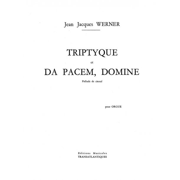 Jean Jacques Werner: Tryptique Et Da Pacem Domine