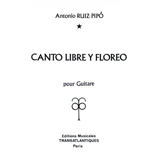 Antonio Ruiz-Pipo: Canto Libre Y Floreo