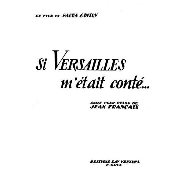 Jean Francaix: Si Versailles M'tait Cont
